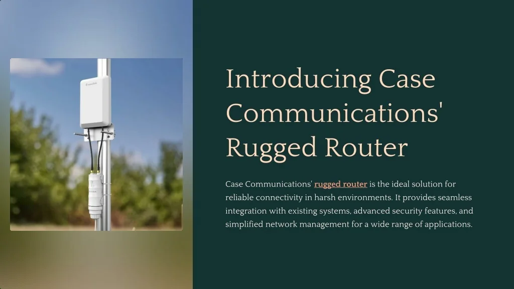 PPT - Enhance Connectivity with Case Communications' Rugged Router ...