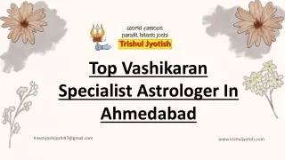 Top Vashikaran Specialist Astrologer In Ahmedabad | Trishul Jyotish