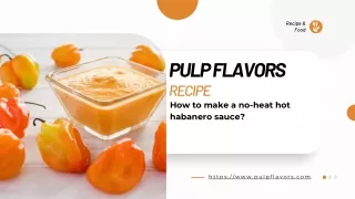 How to make a no-heat hot habanero sauce