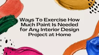 Ways To Exercise How Much Paint Needed for Any Interior Design Project at Home