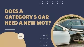 Does a Category S car need a new MOT? Explained