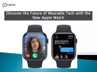 Discover the Future of Wearable Tech with the New Apple Watch