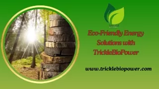 www tricklebiopower com