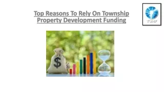 Top Reasons To Rely On Township Property Development Funding