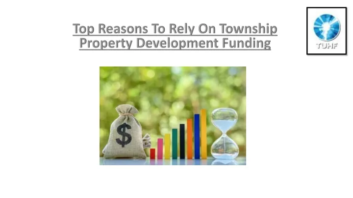 top reasons to rely on township property development funding