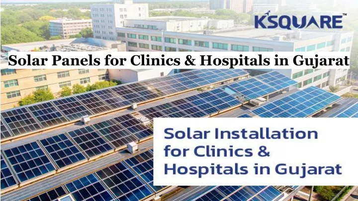 solar panels for clinics hospitals in gujarat