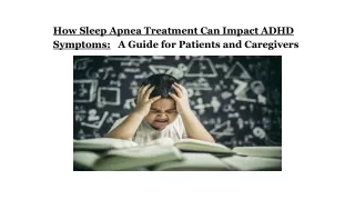 How Sleep Apnea Treatment Can Impact ADHD Symptoms_ A Guide for Patients and Caregivers