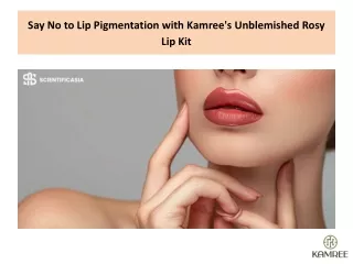 Say No to Lip Pigmentation with Kamree's Unblemished Rosy Lip Kit