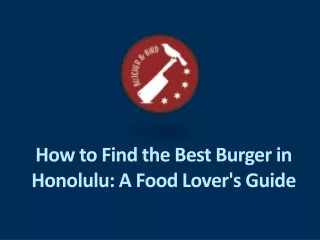 How to Find the Best Burger in Honolulu