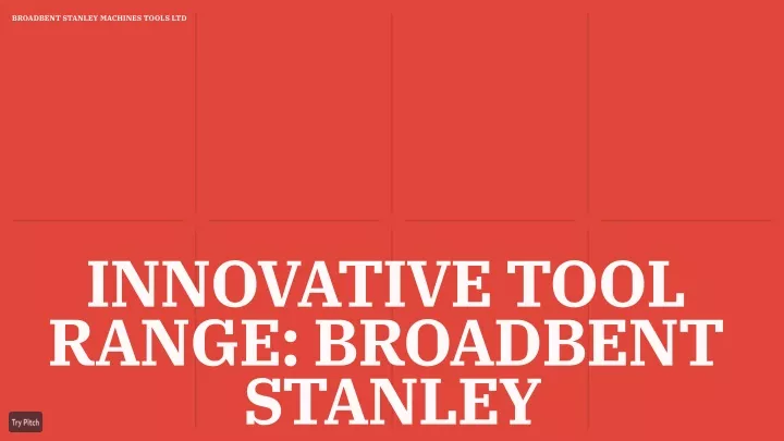 broadbent stanley machines tools ltd