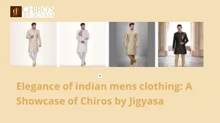 Elegance of indian mens clothing A Showcase of Chiros by Jigyasa