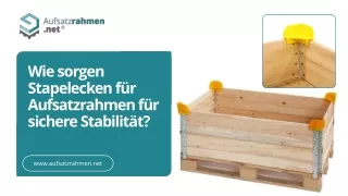 Wie sorgen Stapelecken für Aufsatzrahmen für sichere Stabilität?