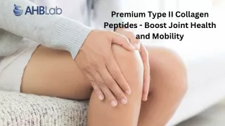 Premium Type II Collagen Peptides - Boost Joint Health and Mobility