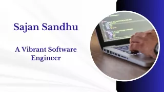 Sajan Sandhu - A Vibrant Software Engineer