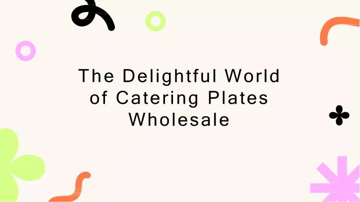 the delightful world of catering plates wholesale