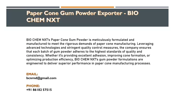 paper cone gum powder exporter bio chem nxt