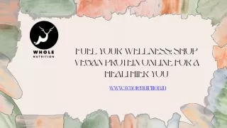 Fuel Your Wellness Shop Vegan Protein Online for a Healthier You - Whole Nutrition