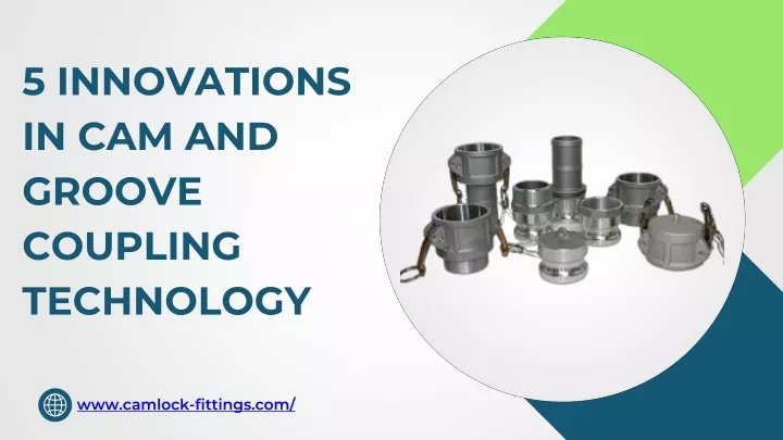 5 innovations in cam and groove coupling