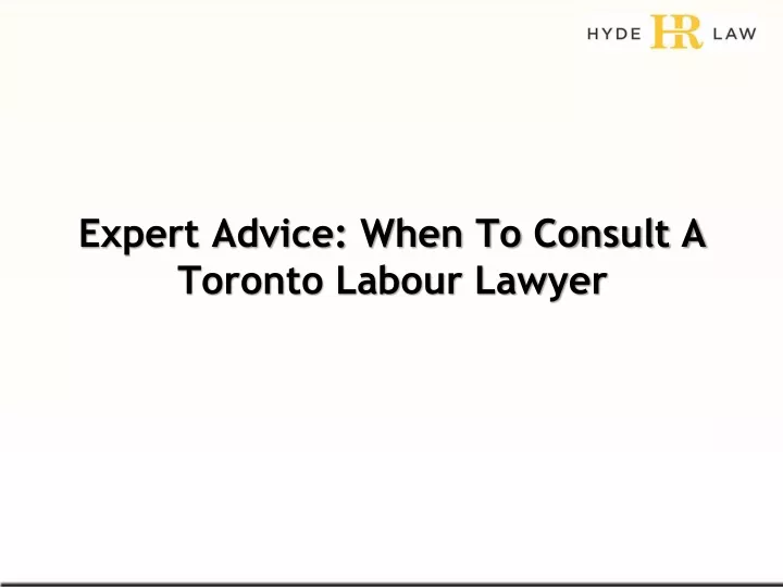 expert advice when to consult a toronto labour