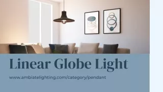 linear globe light www ambiatelighting