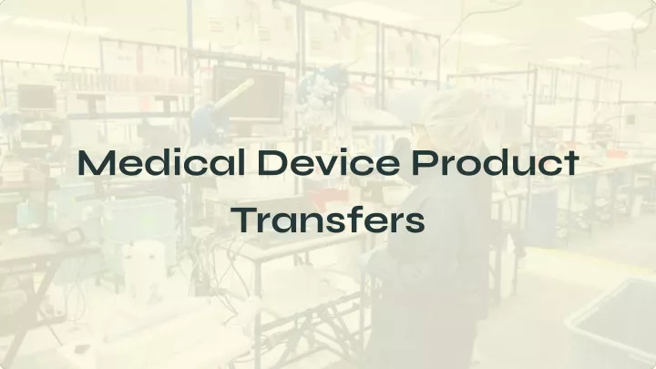 medical device product transfers