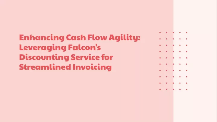 enhancing cash flow agility leveraging falcon