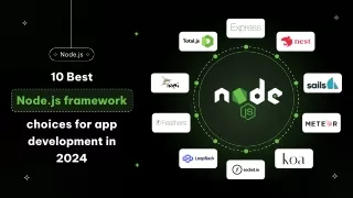 10 Best Node.js framework choices for app development in 2024 and Beyond