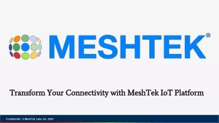 Transform Your Connectivity with MeshTek IoT Platform