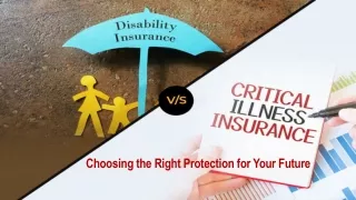 Disability Insurance vs. Critical Illness Insurance - Choosing the Right Protection for Your Future