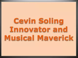 Cevin Soling Innovator and Musical Maverick