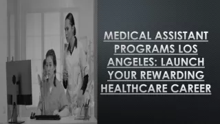 Medical Assistant Programs Los Angeles: Launch Your Rewarding Healthcare Career