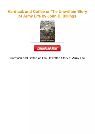 Hardtack and Coffee or The Unwritten Story of Army Life by John D. Billings