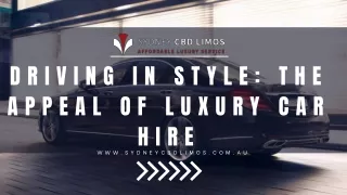 Driving in Style The Appeal of Luxury Car Hire