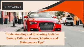 Understanding and Preventing Audi Car Battery Failures Causes, Solutions, and Maintenance Tips