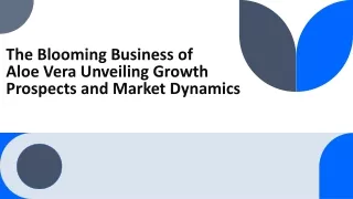 the blooming business of aloe vera unveiling growth prospects and market dynamics