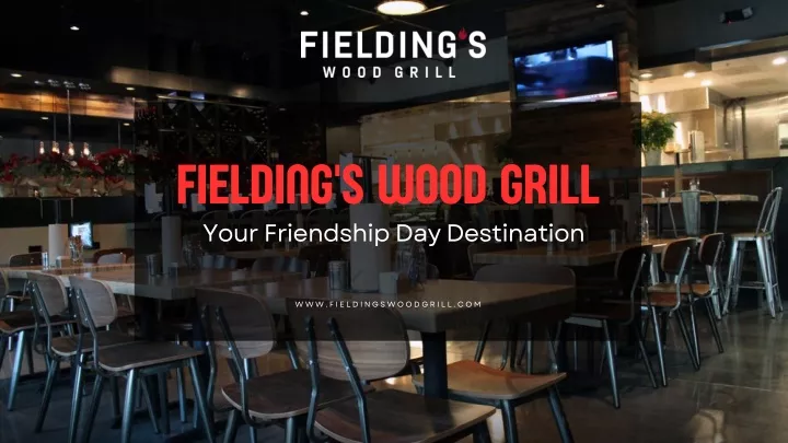 fielding s wood grill your friendship