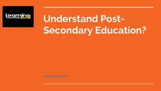 Understand Post-Secondary Education