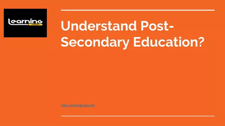 understand post secondary education