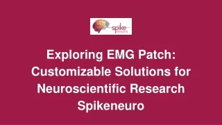 Exploring EMG Patch_ Customizable Solutions for Neuroscientific Research  Spikeneuro