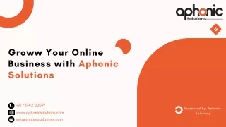 groww your online business with aphonic solutions