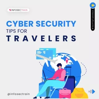 How to Stay Cyber Safe While Traveling: Expert Tips