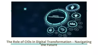 The Role of CIOs in Digital Transformation – Navigating the Future