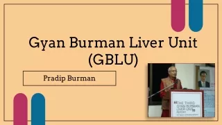 The Gyan Burman Liver Unit Established by Pradip Burman