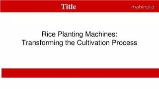 Rice Revolution: Machines for Bountiful Harvests