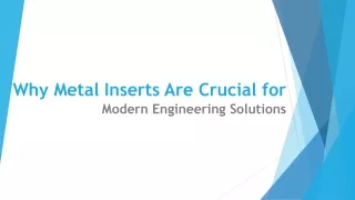 Why Metal Inserts Are Crucial for Modern Engineering Solutions