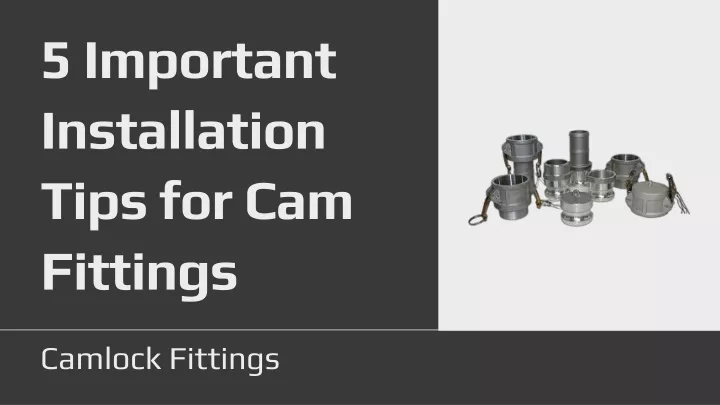 5 important installation tips for cam fittings