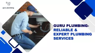 Guru Plumbing- Reliable & Expert Plumbing Services