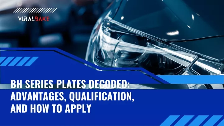 bh series plates decoded advantages qualification