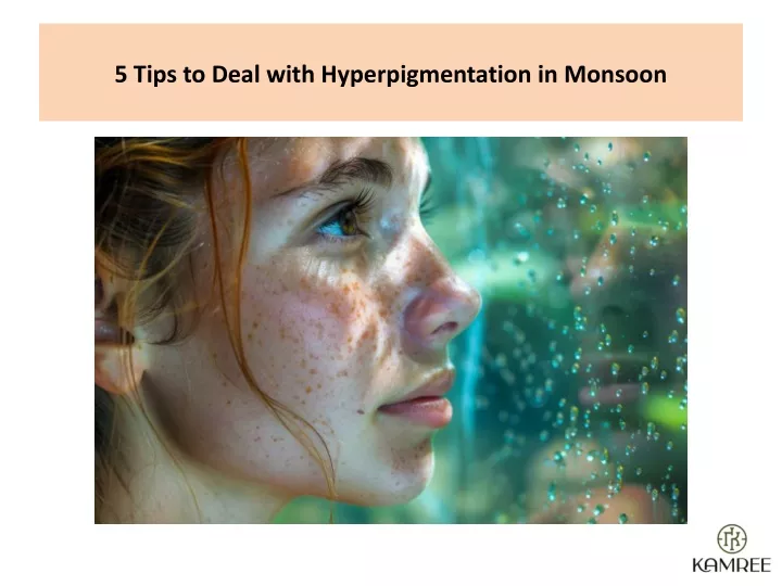 5 tips to deal with hyperpigmentation in monsoon