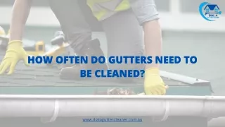 How often do gutters need to be cleaned?